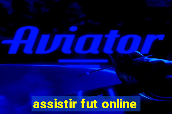 assistir fut online